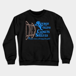 DeBourgh and Collins Closets with Shelves Crewneck Sweatshirt